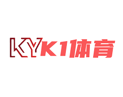 k1体育 - 十年品牌 值得信赖